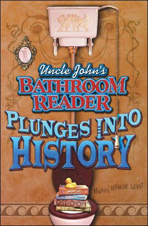 [Uncle John's Bathroom Reader Plunges into... 01] • Uncle John’s Bathroom Reader Plunges Into History